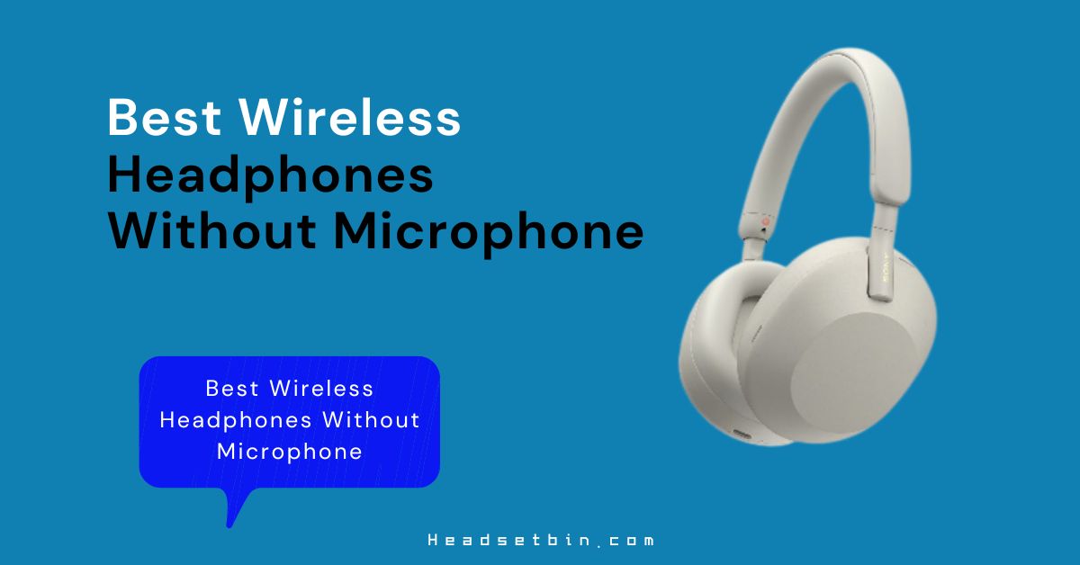 Best Wireless Headphones Without Microphone || Headsetbin.com