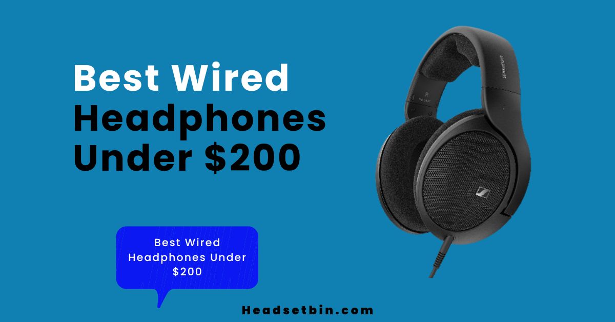 Best Wired Headphones Under $200 || Headsetbin,com